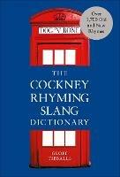 The Cockney Rhyming Slang Dictionary - Geoff Tibballs - cover