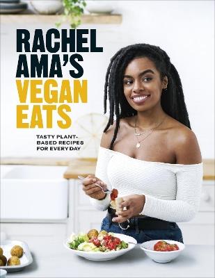 Rachel Ama’s Vegan Eats: Tasty plant-based recipes for every day - Rachel Ama - cover
