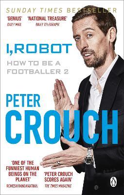 I, Robot: How to Be a Footballer 2 - Peter Crouch - cover
