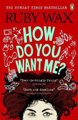 How Do You Want Me? - Ruby Wax - cover