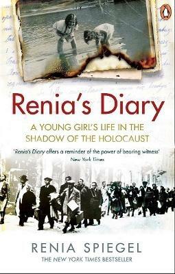 Renia's Diary: A Young Girl's Life in the Shadow of the Holocaust - Renia Spiegel - cover
