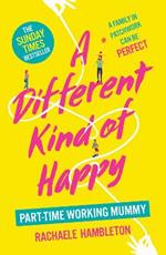 A Different Kind of Happy: The Sunday Times bestseller and powerful fiction debut