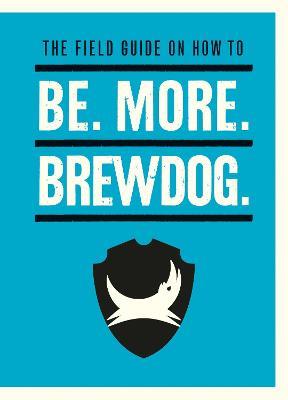 Be. More. BrewDog. - James Watt - cover