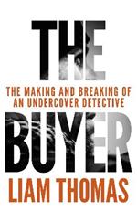 The Buyer: The making and breaking of an undercover detective