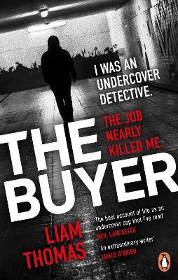 The Buyer: The making and breaking of an undercover detective - Liam Thomas - cover