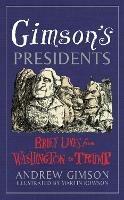 Gimson's Presidents: Brief Lives from Washington to Trump - Andrew Gimson - cover