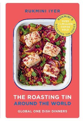 The Roasting Tin Around the World: Global One Dish Dinners - Rukmini Iyer - cover