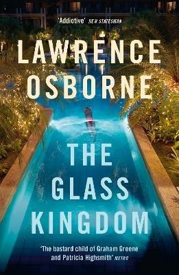 The Glass Kingdom - Lawrence Osborne - cover
