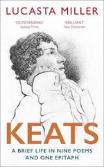 Keats: A Brief Life in Nine Poems and One Epitaph