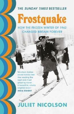 Frostquake: How the frozen winter of 1962 changed Britain forever - Juliet Nicolson - cover