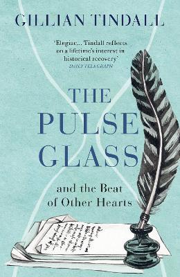 The Pulse Glass: And the beat of other hearts - Gillian Tindall - cover