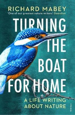 Turning the Boat for Home: A life writing about nature - Richard Mabey - cover