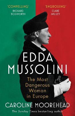 Edda Mussolini: The Most Dangerous Woman in Europe - Caroline Moorehead - cover