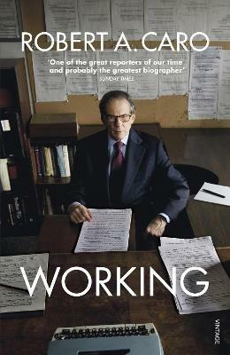 Working: Researching, Interviewing, Writing - Robert A Caro - cover