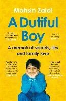 A Dutiful Boy: A memoir of secrets, lies and family love (Winner of the LAMBDA 2021 Literary Award for Best Gay Memoir/Biography) - Mohsin Zaidi - cover