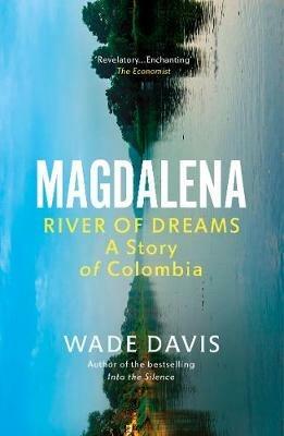 Magdalena: River of Dreams - Wade Davis - cover