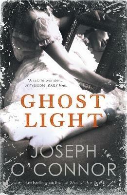 Ghost Light: From the Sunday Times Bestselling author of Star of the Sea - Joseph O'Connor - cover