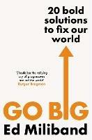 GO BIG: 20 Bold Solutions to Fix Our World