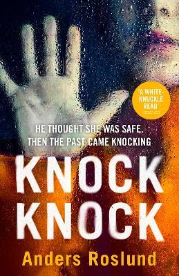 Knock Knock: A white-knuckle read - Anders Roslund - cover