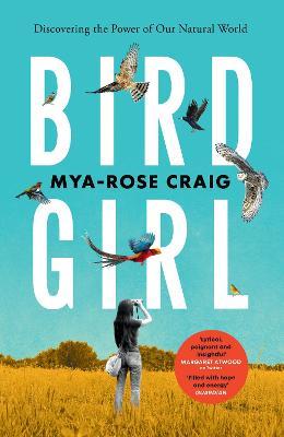 Birdgirl: Discovering the Power of Our Natural World - Mya-Rose Craig - cover