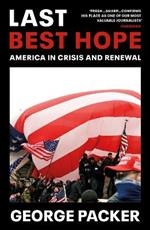 Last Best Hope: America in Crisis and Renewal