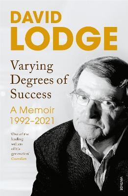 Varying Degrees of Success: The new memoir from one of Britain's best loved writers - David Lodge - cover