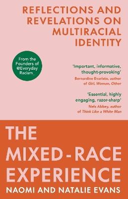The Mixed-Race Experience: Reflections and Revelations on Multicultural Identity - Natalie Evans,Naomi Evans - cover