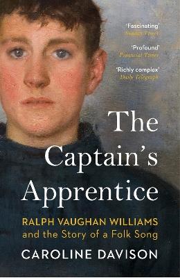 The Captain's Apprentice: Ralph Vaughan Williams and the Story of a Folk Song - Caroline Davison - cover