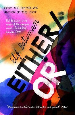 Either/Or: From the bestselling author of THE IDIOT - Elif Batuman - cover