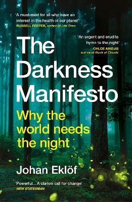 The Darkness Manifesto: Why the world needs the night - Johan Eklöf - cover
