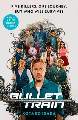 Bullet Train: NOW A MAJOR FILM - Kotaro Isaka - cover