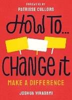 How To Change It: Make a Difference