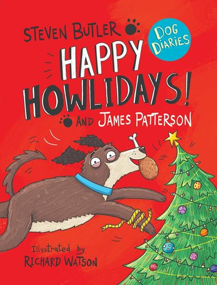 Dog Diaries: Happy Howlidays! - Steven Butler,James Patterson - cover