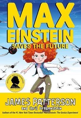 Max Einstein: Saves the Future - James Patterson - cover