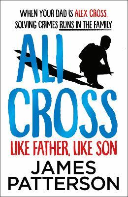 Ali Cross: Like Father, Like Son - James Patterson - cover