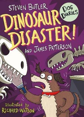 Dog Diaries: Dinosaur Disaster! - Steven Butler,James Patterson - cover