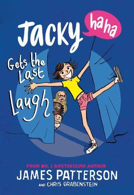 Jacky Ha-Ha Gets the Last Laugh: (Jacky Ha-Ha 3) - James Patterson - cover