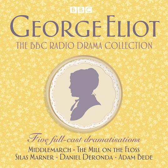The George Eliot BBC Radio Drama Collection