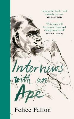 Interviews with an Ape - Felice Fallon - cover