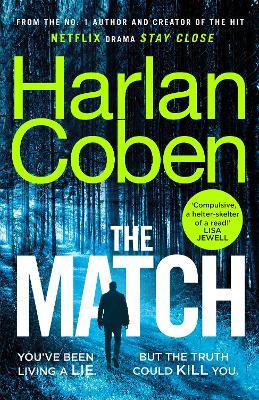 The Match: From the #1 bestselling creator of the hit Netflix series Stay Close - Harlan Coben - cover