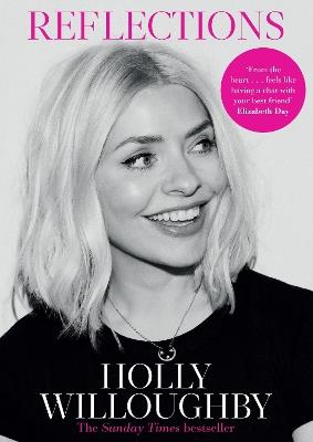 Reflections: The Sunday Times bestselling book of life lessons from superstar presenter Holly Willoughby - Holly Willoughby - cover