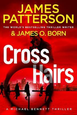 Crosshairs: (Michael Bennett 16) - James Patterson - cover