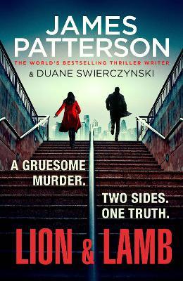 Lion & Lamb: A gruesome murder. Two sides. One truth. - James Patterson - cover