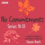 No Commitments: Series 10-13
