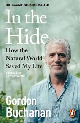 In the Hide: How the Natural World Saved My Life - Gordon Buchanan - cover