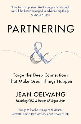 Partnering: Forge the Deep Connections that Make Great Things Happen - Jean Oelwang - cover