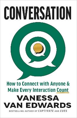 Conversation: How to Connect with Anyone and Make Every Interaction Count - Vanessa Van Edwards - cover