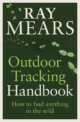 Outdoor Tracking Handbook: How to find anything in the wild - Ray Mears - cover
