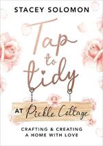 Tap to Tidy at Pickle Cottage: Crafting & Creating a Home with Love