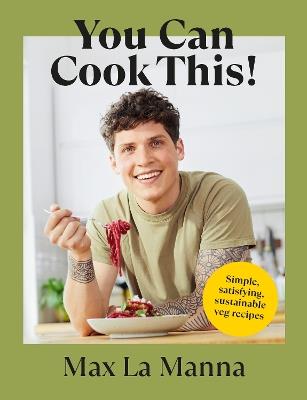 You Can Cook This!: Easy vegan recipes to save time, money and waste - Max La Manna - cover